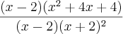 \frac{(x-2)(x^2+4x+4)}{(x-2)(x+2)^2}