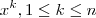 {x}^{k},1\leq k \leq n {x}^{k},1\leq k \leq n