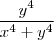 \frac{y^4}{x^4+y^4}