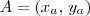 A = (x_a,\, y_a)