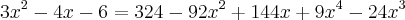 3x^2-4x-6=324-92x^2+144x+9x^4-24x^3 3x^2-4x-6=324-92x^2+144x+9x^4-24x^3