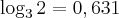 \log_{3}{2}= 0,631 \log_{3}{2}= 0,631