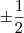 \pm \frac{1}{2} \pm \frac{1}{2}