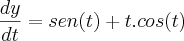 \frac{dy}{dt}= sen(t) + t.cos(t)