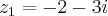 {z}_{1}=-2-3i {z}_{1}=-2-3i