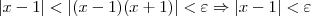 |x-1|<|(x-1)(x+1)|<\varepsilon \Rightarrow |x-1|<\varepsilon