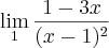 \lim_{1} \frac{1-3x}{(x-1)^2}