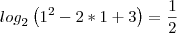 {log}_{2}\left({1}^{2 }- 2*1 + 3 \right)= \frac{1}{2}