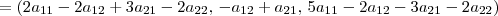 =(2a_{11}-2a_{12}+3a_{21}-2a_{22},\, -a_{12}+a_{21},\, 5a_{11}-2a_{12}-3a_{21}-2a_{22})
