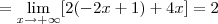 =\lim_{x\rightarrow+\infty}[2(-2x+1)+4x]=2