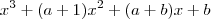 x^3+(a +1)x^2 +(a+b)x +b x^3+(a +1)x^2 +(a+b)x +b