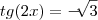 tg(2x)=-\sqrt[]{3}