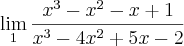 \lim_{1} \frac{{x}^{3}-{x}^{2}-x+1}{{x}^{3}-4{x}^{2}+5x-2}