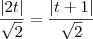 \dfrac{|2t|}{\sqrt{2}} = \dfrac{|t + 1|}{\sqrt{2}}