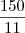\frac{150}{11}