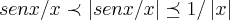 senx/x\prec \left|senx/x \right|\preceq 1/\left|x \right|