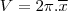 V=2\pi.\overline{x} V=2\pi.\overline{x}