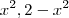 x^2 , 2-x^2
