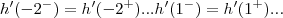 h'({-2}^{-})=h'({-2}^{+})...h'({1}^{-})=h'({1}^{+})... h'({-2}^{-})=h'({-2}^{+})...h'({1}^{-})=h'({1}^{+})...