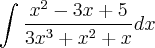 \int_{}^{}\frac{x^{2}-3x+5}{3x^{3}+x^{2}+x} dx \int_{}^{}\frac{x^{2}-3x+5}{3x^{3}+x^{2}+x} dx