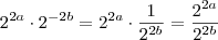 2^{2a} \cdot 2^{-2b} = 2^{2a} \cdot \frac{1}{2^{2b}} = \frac{2^{2a}}{2^{2b}}