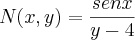 N(x,y)= \frac{senx}{y-4}