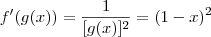 f^\prime(g(x)) = \frac{1}{[g(x)]^2} = (1-x)^2