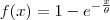f(x) = 1 - e^{-\frac{x}{\theta}} f(x) = 1 - e^{-\frac{x}{\theta}}