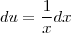 du=\frac{1}{x}dx