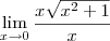 \lim_{x\to0} \frac{x\sqrt{x^2+1}}{x}