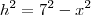 h^2=7^2-x^2