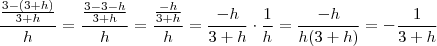\frac{\frac{3-(3+h)}{3+h}}{h}=\frac{\frac{3-3-h}{3+h}}{h}=\frac{\frac{-h}{3+h}}{h}=\frac{-h}{3+h}\cdot\frac{1}{h}=\frac{-h}{h(3+h)}=-\frac{1}{3+h}