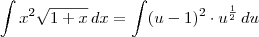 \int x^2 \sqrt{1+x} \, dx = \int (u-1)^2 \cdot u^{\frac{1}{2}} \, du