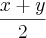 \frac{x+y}{2} \frac{x+y}{2}