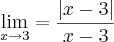 \lim_{x\to3 \right|}=\frac{\left|x-3 \right|}{x-3}