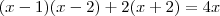 (x - 1)(x - 2) + 2(x + 2) = 4x