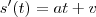 s'(t)=at+v s'(t)=at+v