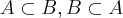 A\subset B,B\subset A A\subset B,B\subset A