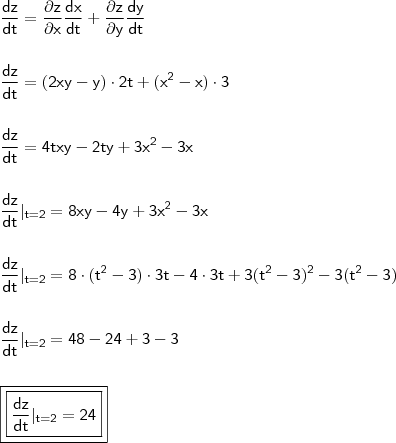 \\ \mathsf{\frac{dz}{dt} = \frac{\partial z}{\partial x} \frac{dx}{dt} + \frac{\partial z}{\partial y} \frac{dy}{dt}} \\\\\\ \mathsf{\frac{dz}{dt} = (2xy - y) \cdot 2t + (x^2 - x) \cdot 3} \\\\\\ \mathsf{\frac{dz}{dt} = 4txy - 2ty + 3x^2 - 3x} \\\\\\ \mathsf{\frac{dz}{dt}|_{t = 2} = 8xy - 4y + 3x^2 - 3x} \\\\\\ \mathsf{\frac{dz}{dt}|_{t = 2} = 8 \cdot (t^2 - 3) \cdot 3t - 4 \cdot 3t + 3(t^2 - 3)^2 - 3(t^2 - 3)} \\\\\\  \mathsf{\frac{dz}{dt}|_{t = 2} = 48 - 24 + 3 - 3} \\\\\\ \boxed{\boxed{\mathsf{\frac{dz}{dt}|_{t = 2} = 24}}}