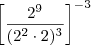 \left[ \frac{2^9}{(2^2 \cdot 2)^3} \right]^{-3}
