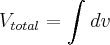 {V}_{total} = \int_{}^{} dv {V}_{total} = \int_{}^{} dv
