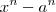 x^n- a^n x^n- a^n