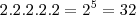 2.2.2.2.2=2^5=32