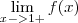 \lim_{x->1+}f(x)