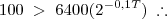 100 \; > \; 6400(2^{-0,1T}) \; \therefore