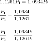 \\ 1,1261P_1 = 1,0934P_2 \\\\ \frac{P_1}{P_2} = \frac{1,0934}{1,1261} \\\\\\ \frac{P_1}{P_2} = \frac{1,0934k}{1,1261k} \\ 1,1261P_1 = 1,0934P_2 \\\\ \frac{P_1}{P_2} = \frac{1,0934}{1,1261} \\\\\\ \frac{P_1}{P_2} = \frac{1,0934k}{1,1261k}