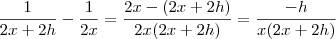\frac{1}{2x+2h} - \frac{1}{2x} = \frac{2x - (2x+2h)}{2x(2x+2h)} = \frac{-h}{x(2x+2h)} \frac{1}{2x+2h} - \frac{1}{2x} = \frac{2x - (2x+2h)}{2x(2x+2h)} = \frac{-h}{x(2x+2h)}
