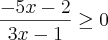 \frac{-5x-2}{3x-1}\geq0