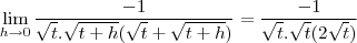 \lim_{h\to 0}\frac{-1}{\sqrt{t}.\sqrt{t+h}(\sqrt{t}+\sqrt{t+h})}=\frac{-1}{\sqrt{t}.\sqrt{t}(2\sqrt{t})}
