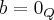 b = {0}_{Q} b = {0}_{Q}